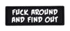 F*ck Around and Find Out Velcro Patch (4.5" x 1.5")