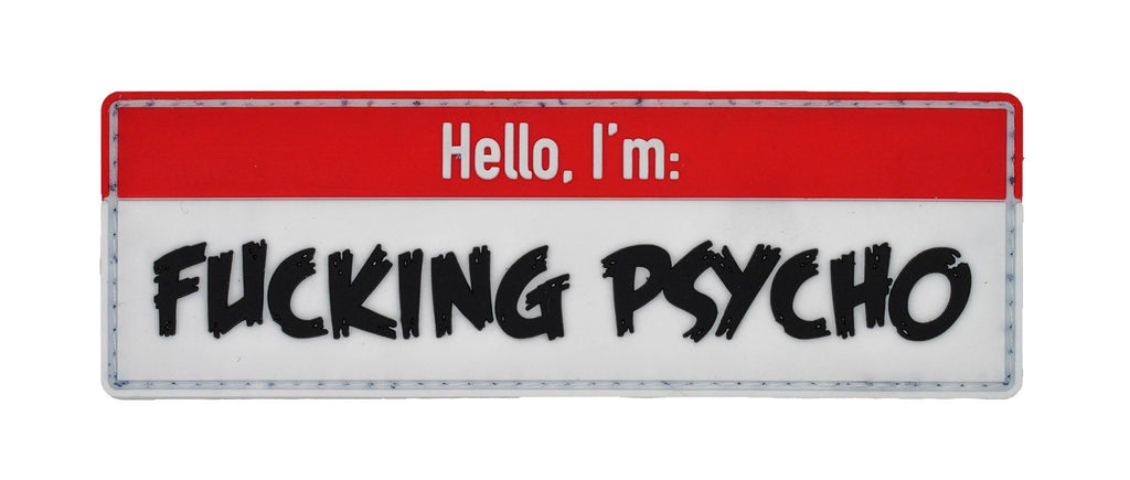 Hello, I'm: F*cking Psycho Velcro Patch (4.5 x 1.5) - Tactipup